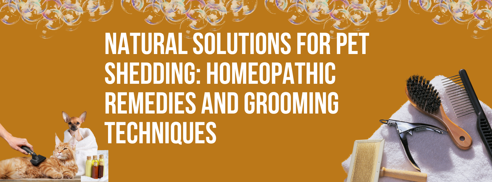 Natural Solutions for Pet Shedding Homeopathic Remedies and Grooming Techniques Healthy Animals 4Ever