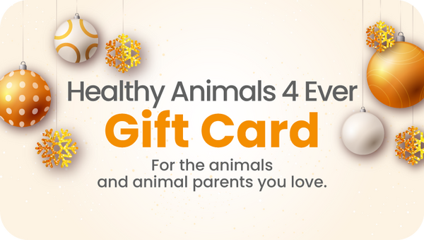 Healthy Animals 4 Ever Gift Card